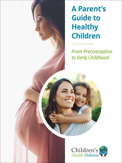Title details for A Parent's Guide to Healthy Children by Children's Health Defense - Available